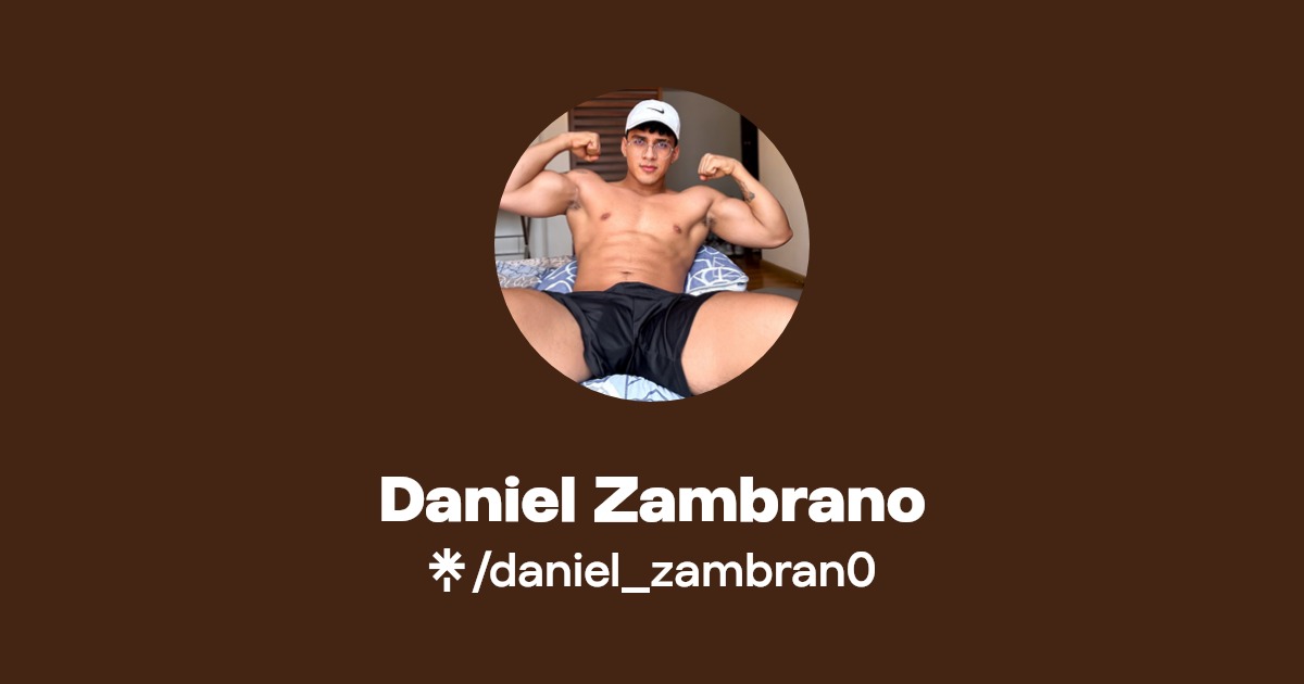 Daniel Zambrano - Find Daniel Zambrano Onlyfans - Linktree