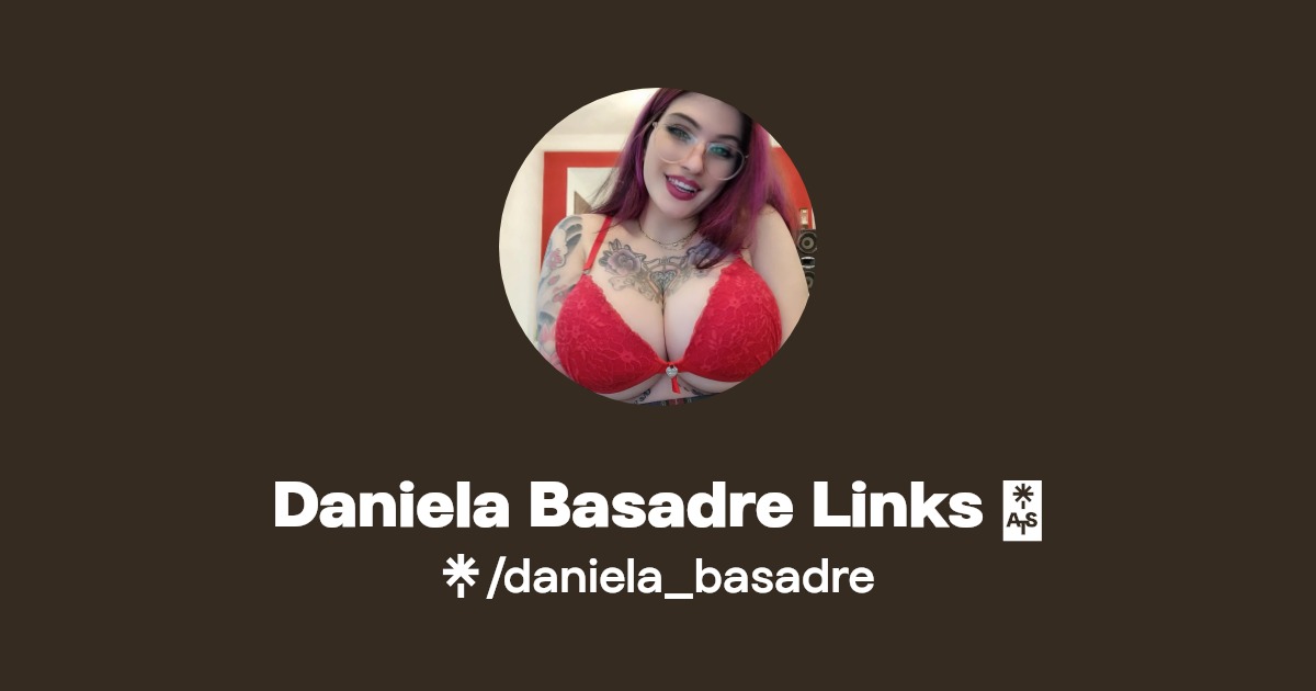 Daniela Basadre Links 🔞 - Find Daniela Basadre Links 🔞 Onlyfans - Linktree
