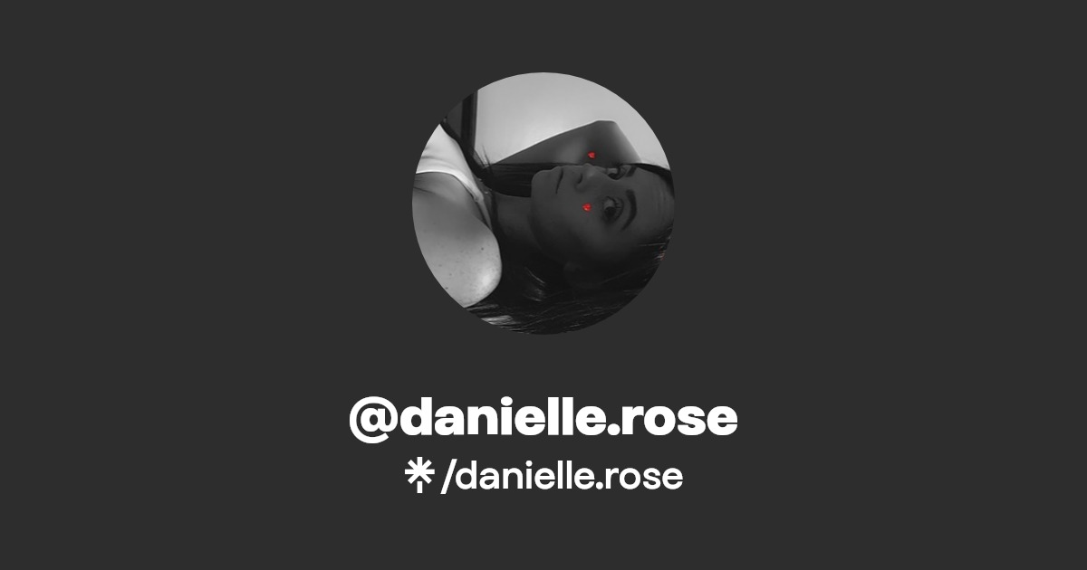 danielle.rose - Find @danielle.rose Onlyfans - Linktree