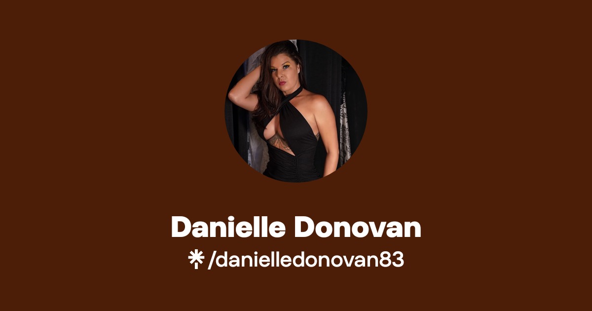 Danielle Donovan - Find Danielle Donovan Onlyfans - Linktree