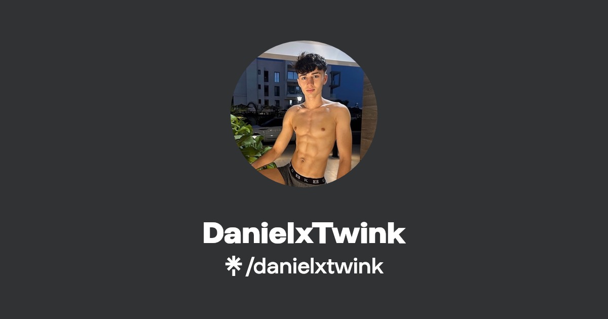 DanielxTwink - Find DanielxTwink Onlyfans - Linktree