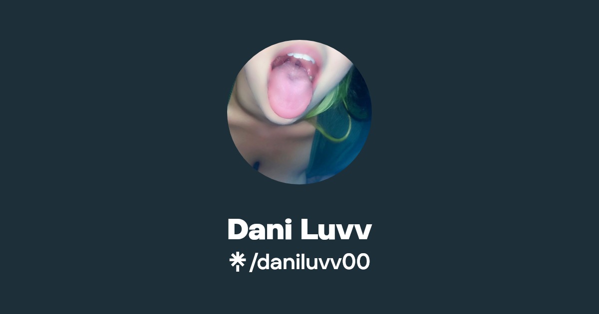 Dani Luvv - Find Dani Luvv Onlyfans - Linktree