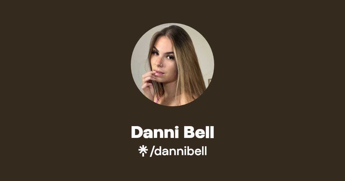 Danni Bell | Instagram, TikTok | Linktree