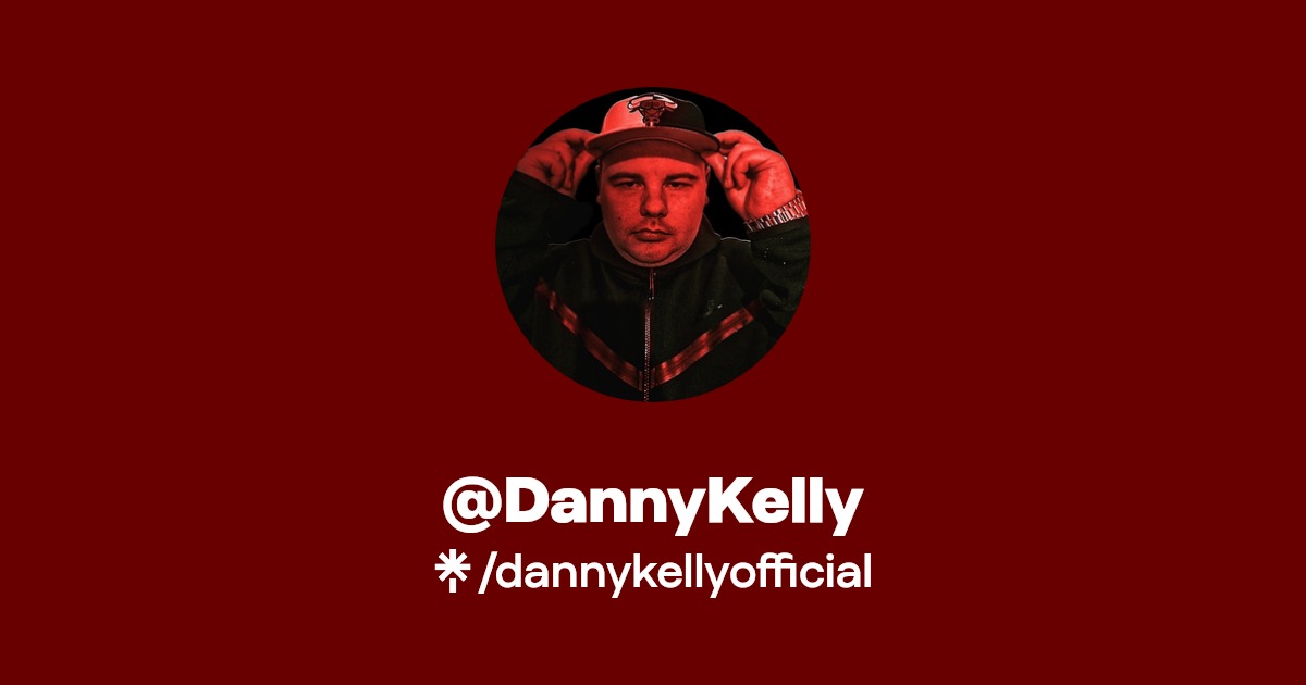 @DannyKelly | Twitter, Instagram, Facebook, TikTok | Linktree