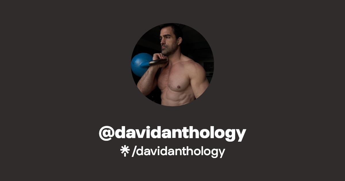 davidanthology - Find @davidanthology Onlyfans - Linktree