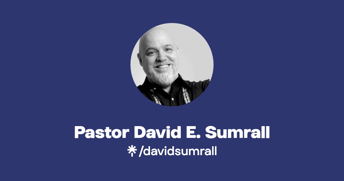 Pastor David E. Sumrall Instagram, Facebook Linktree