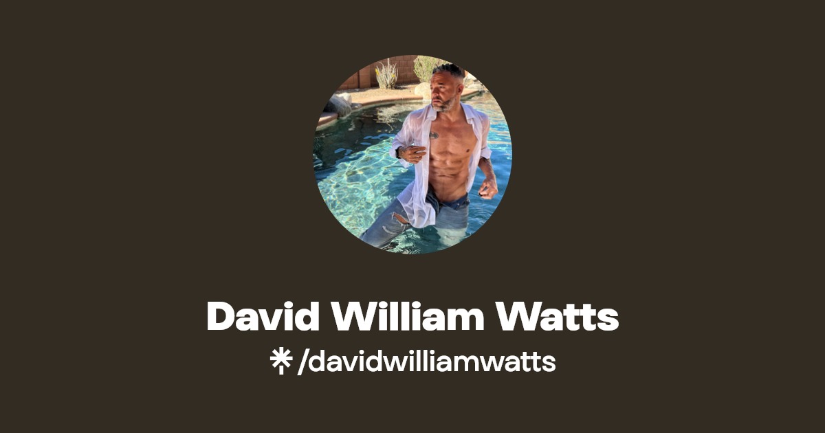 David William Watts - Find David William Watts Onlyfans - Linktree