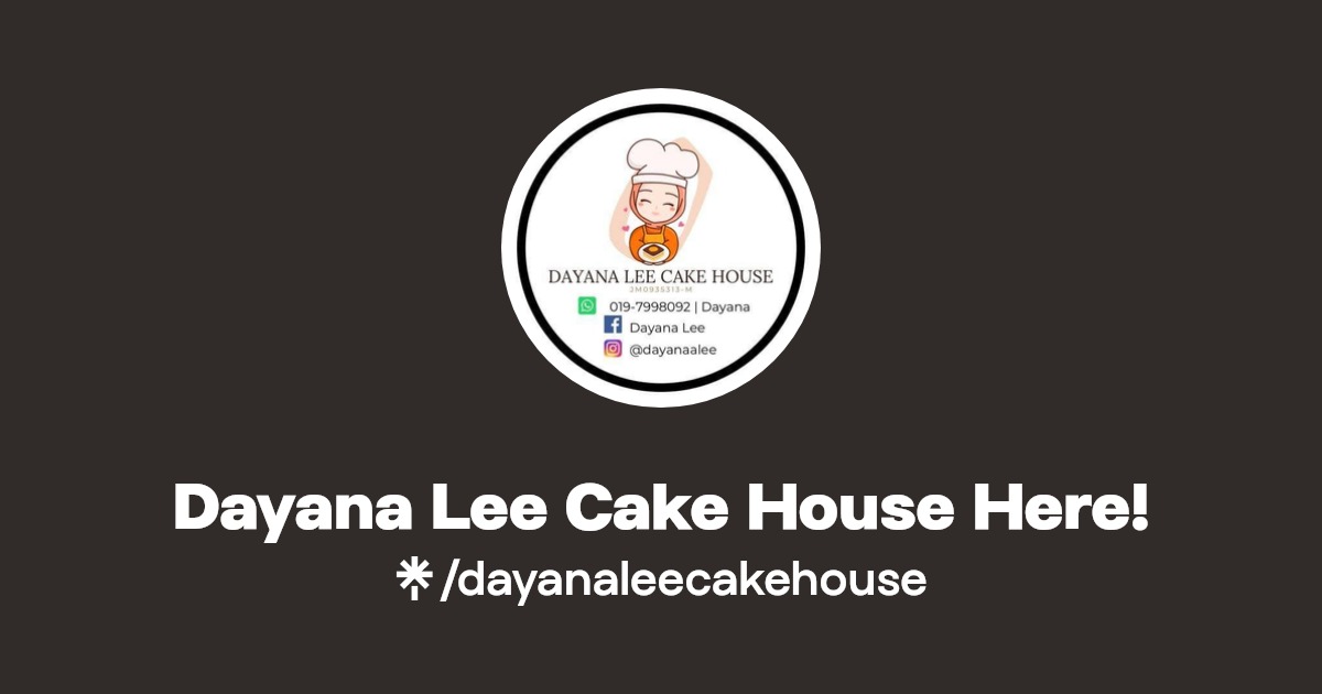 Dayana Lee Cake House Here! Instagram, Facebook Linktree