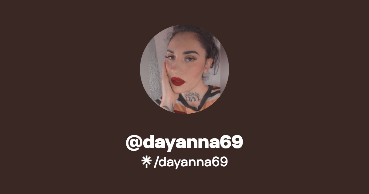 dayanna69 - Find @dayanna69 Onlyfans - Linktree