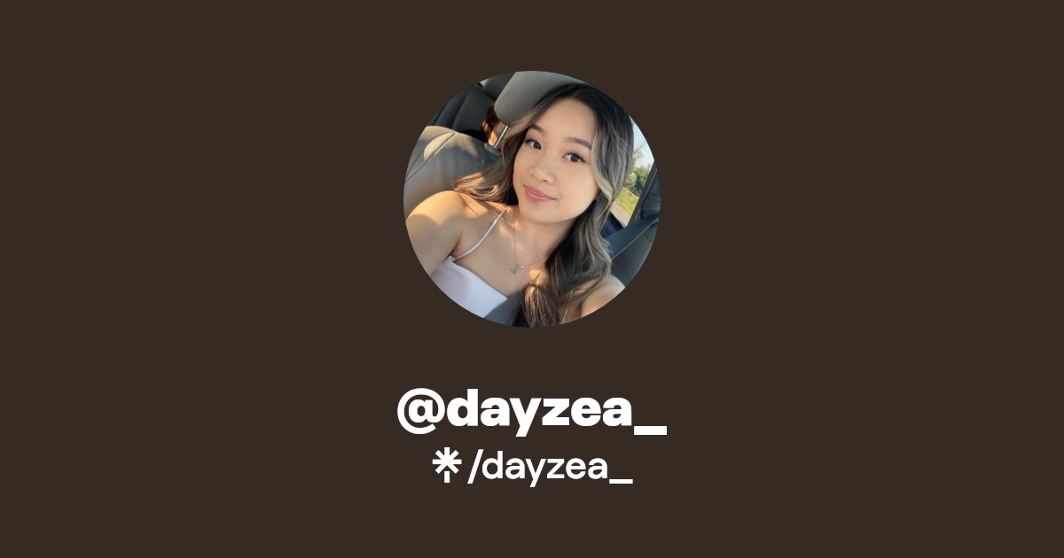 dayzea_ | Twitter, Instagram, TikTok, Twitch | Linktree
