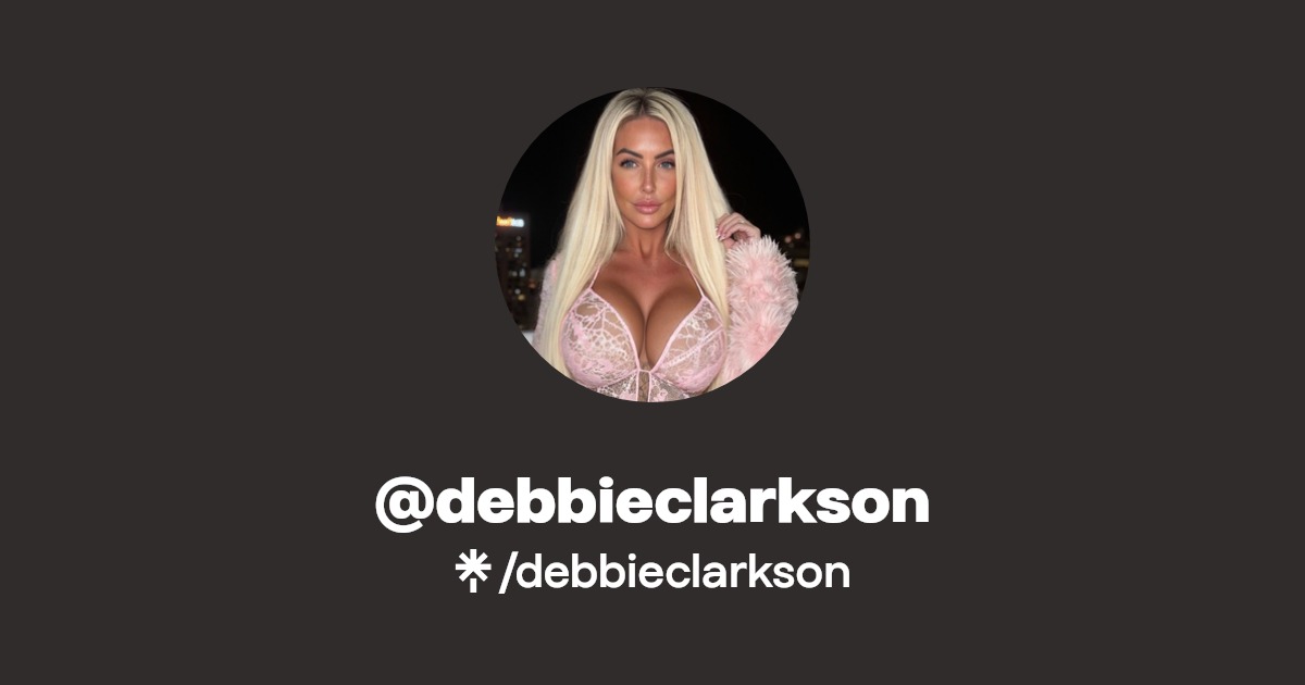 debbieclarkson - Find @debbieclarkson Onlyfans - Linktree
