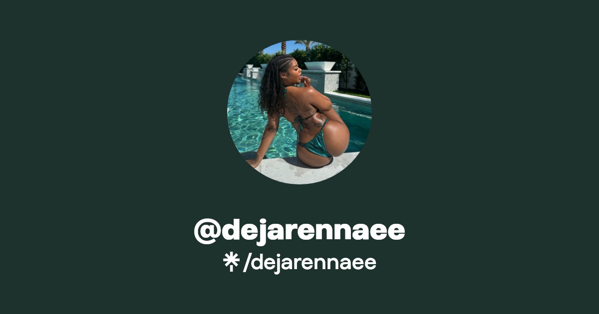 dejarennaee - Find @dejarennaee Onlyfans - Linktree