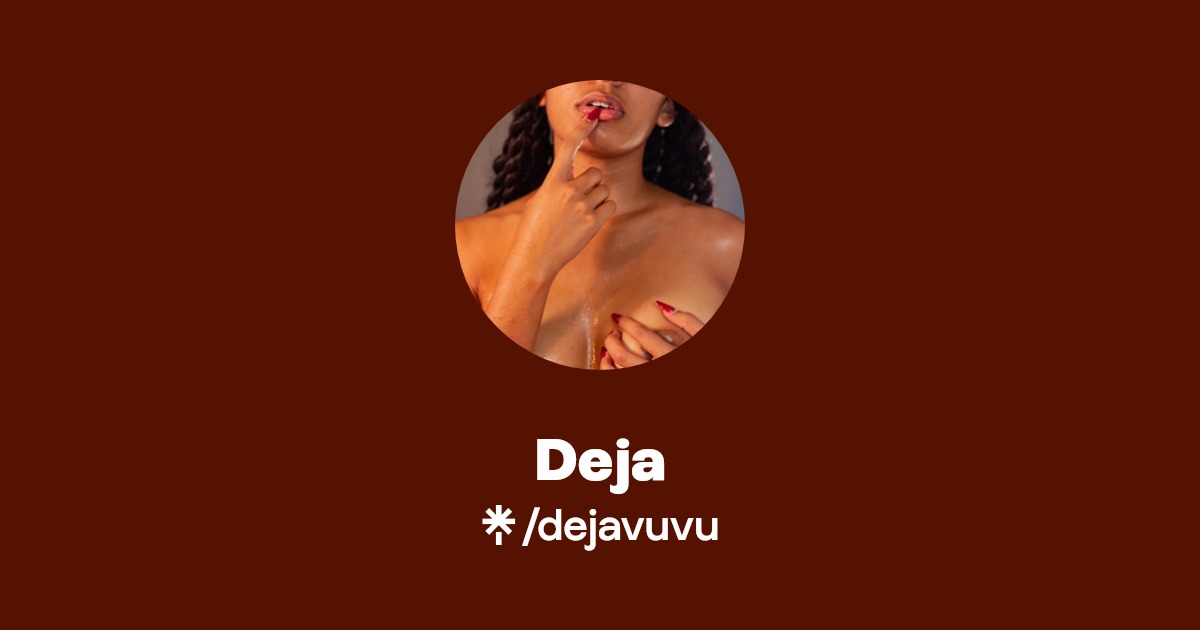 Deja - Find Deja Onlyfans - Linktree