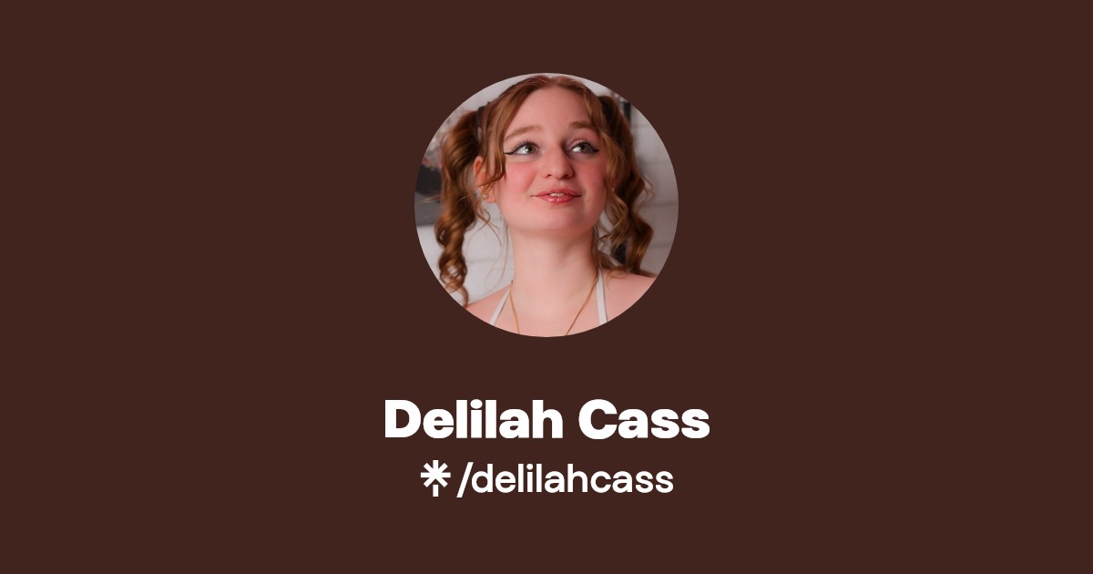 Delilah Cass - Find Delilah Cass Onlyfans - Linktree
