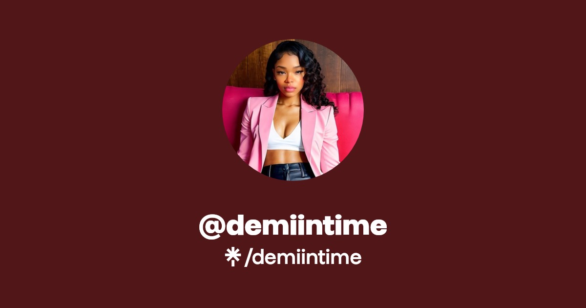 demiintime - Find @demiintime Onlyfans - Linktree
