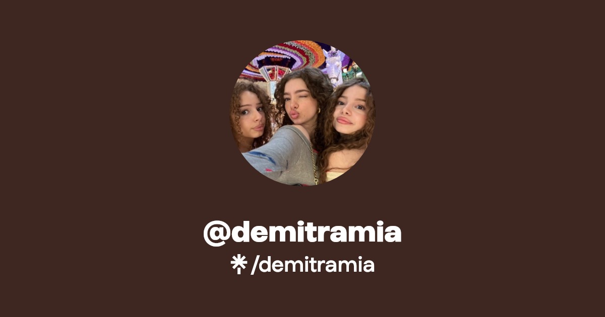 demitramia | Instagram, TikTok | Linktree