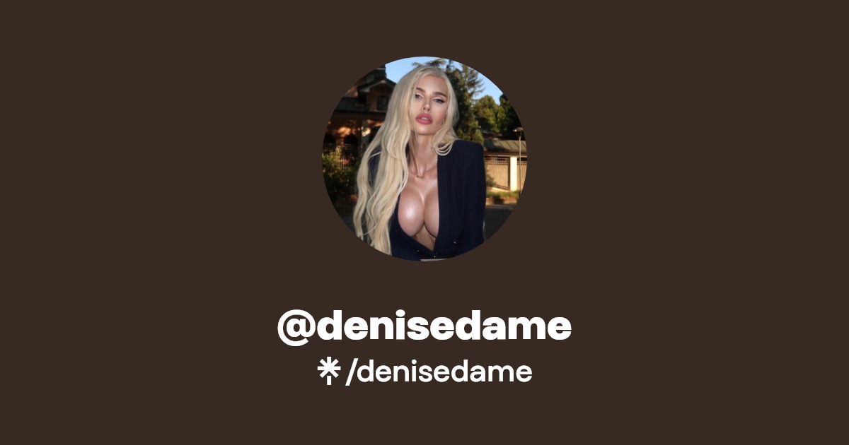 denisedame - Find @denisedame Onlyfans - Linktree