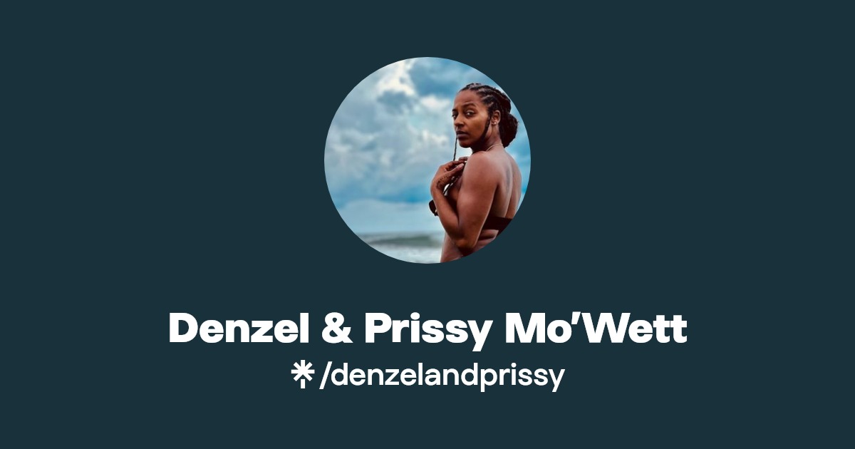 Denzel & Prissy Mo’Wett - Find Denzel & Prissy Mo’Wett Onlyfans - Linktree