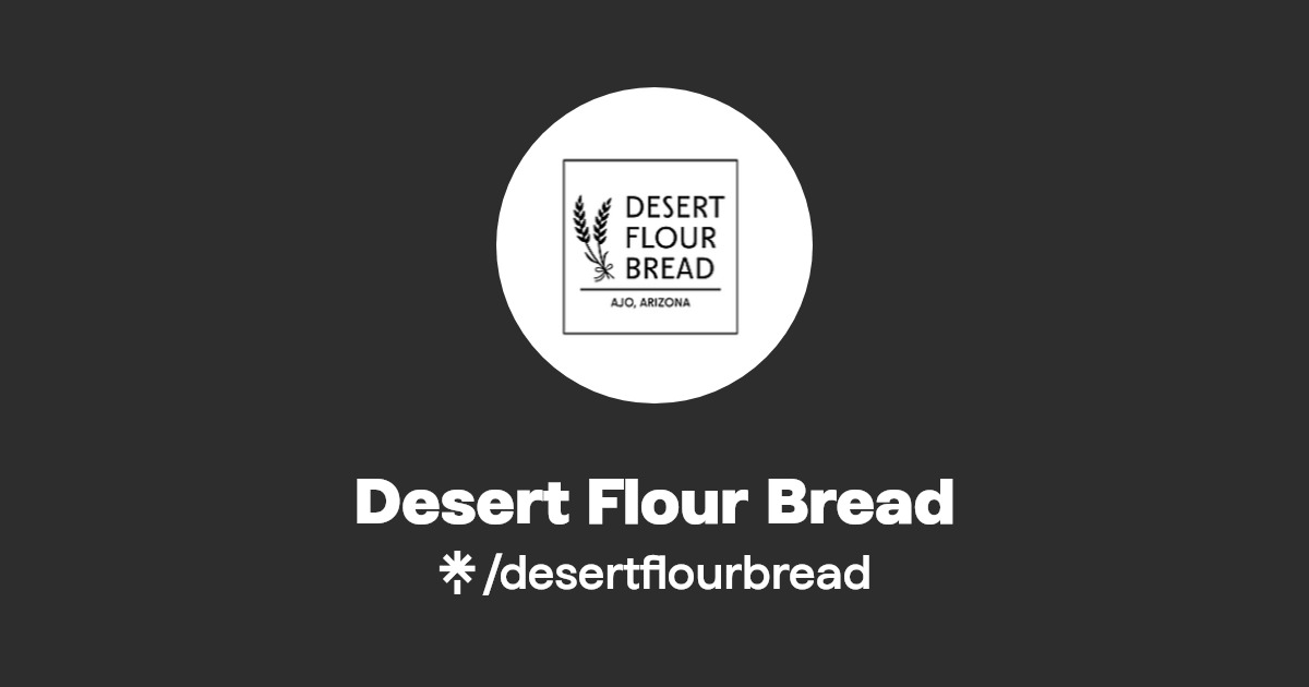 Desert Flour Bread Linktree