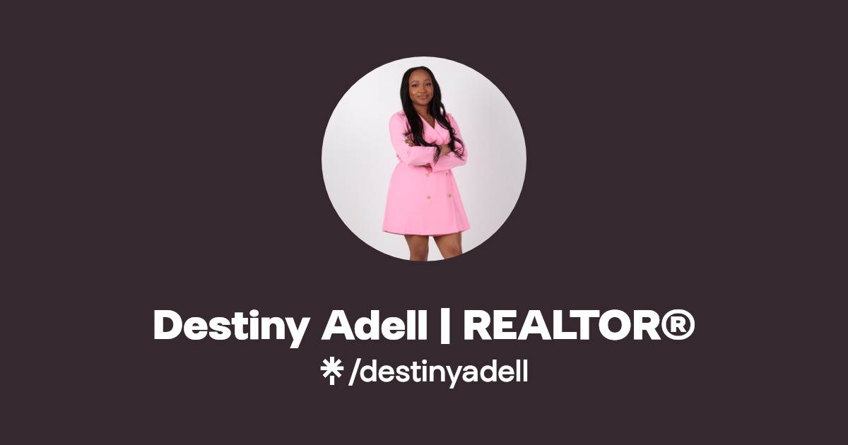Destiny Adell REALTOR®️ Linktree