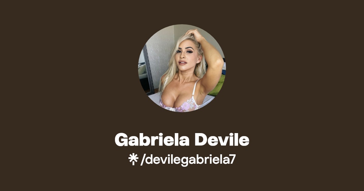 Gabriela Devile - Find Gabriela Devile Onlyfans - Linktree
