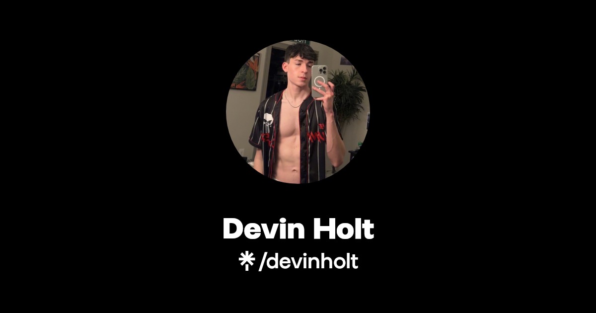 Devin Holt | Instagram | Linktree