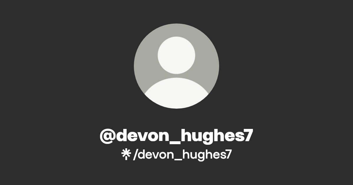 devon_hughes7 | TikTok | Linktree