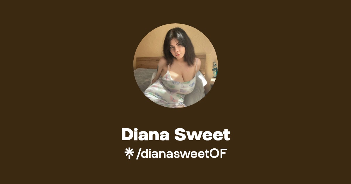 Diana Sweet - Find Diana Sweet Onlyfans - Linktree
