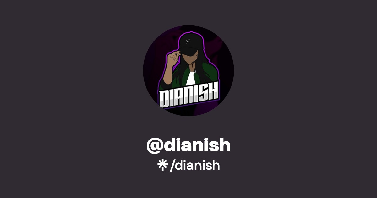 dianish | TikTok | Linktree
