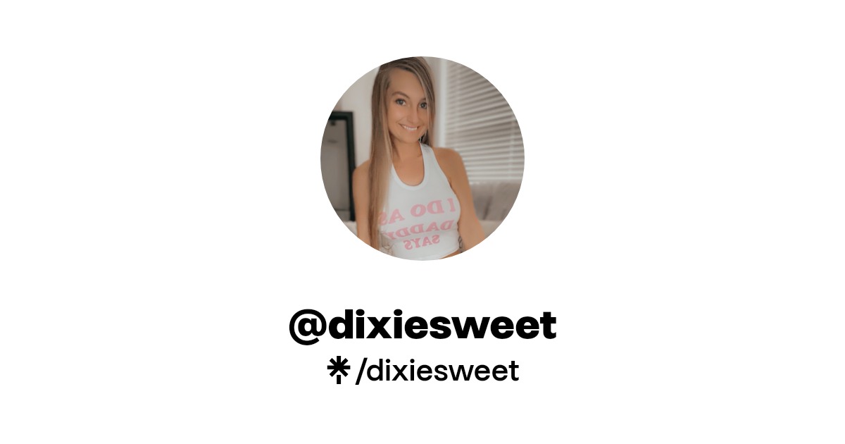 dixiesweet - Find @dixiesweet Onlyfans - Linktree