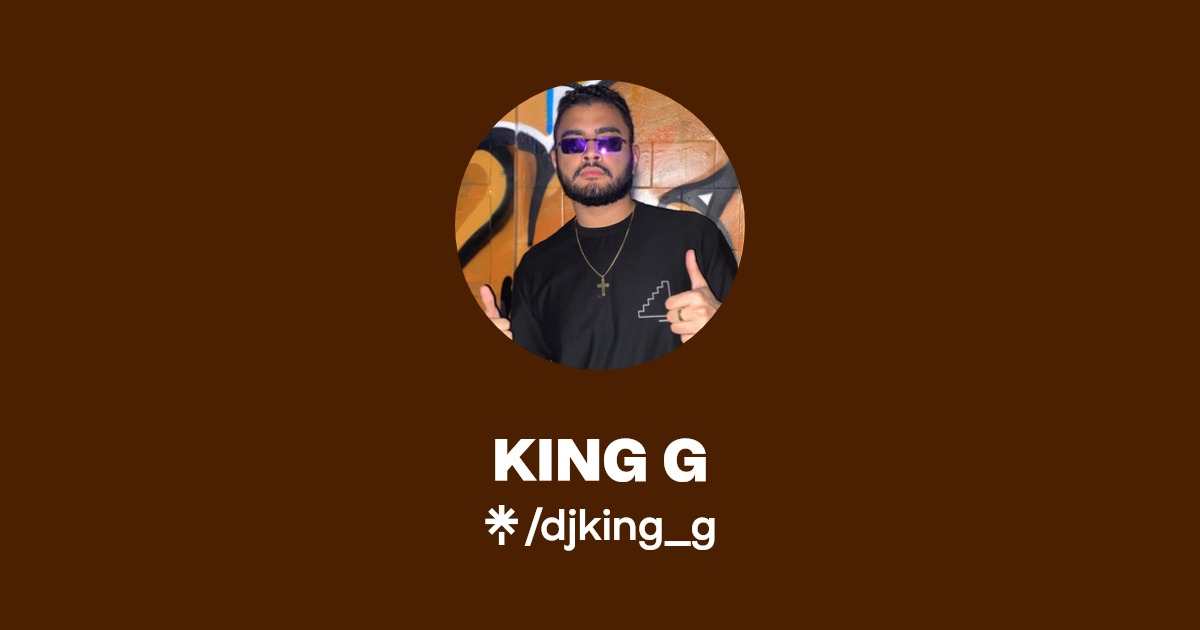 KING G | Instagram | Linktree