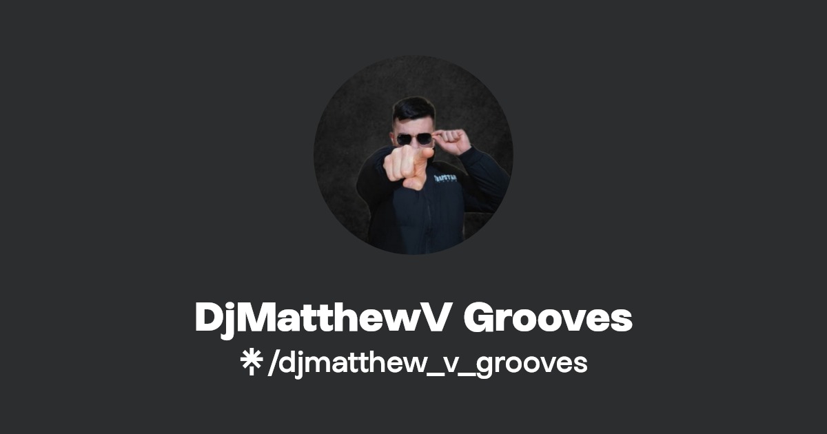 DjMatthewV Grooves Instagram Linktree