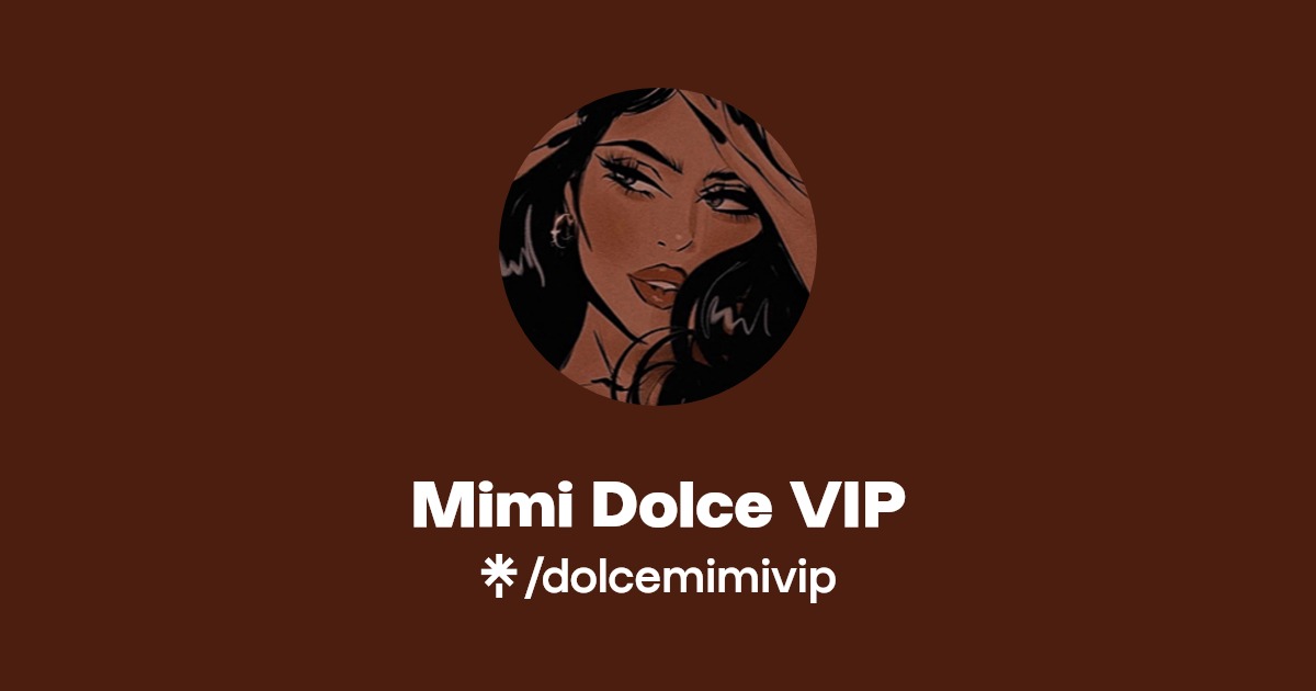 Mimi Dolce VIP - Find Mimi Dolce VIP Onlyfans - Linktree