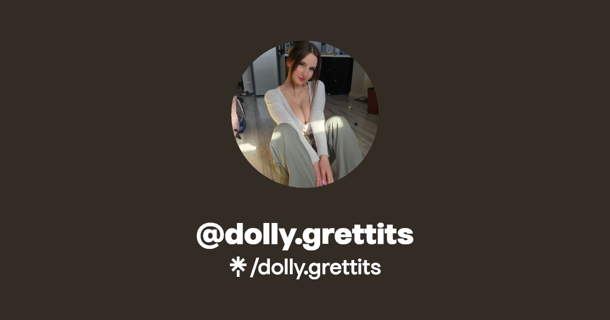 dolly.grettits - Find @dolly.grettits Onlyfans - Linktree