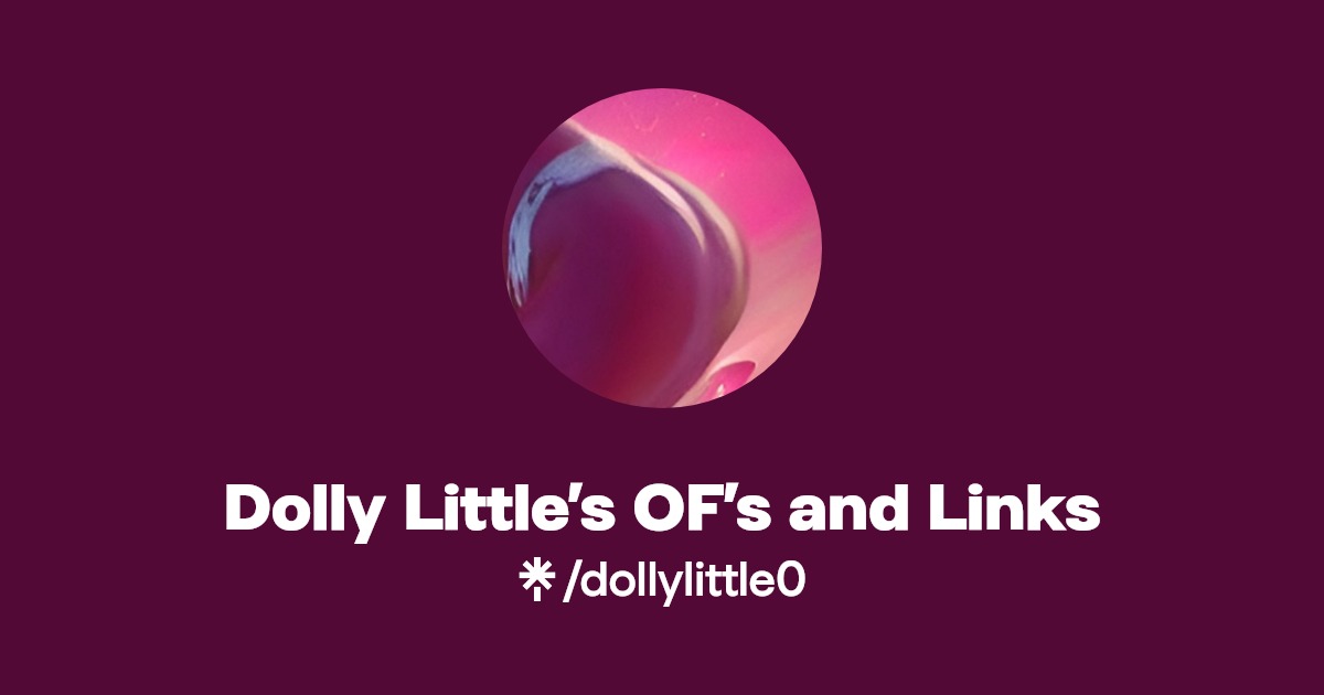 Dolly Little’s OF’s and Links - Find Dolly Little’s OF’s and Links Onlyfans - Linktree