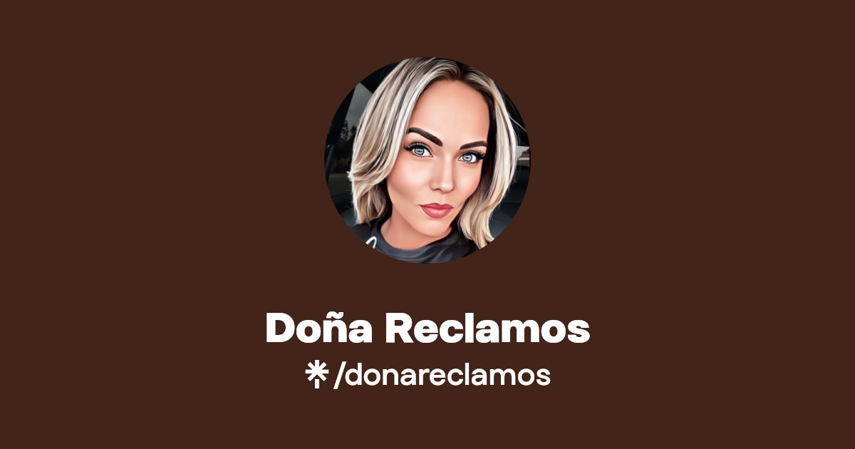 Doña Reclamos - Find Doña Reclamos Onlyfans - Linktree