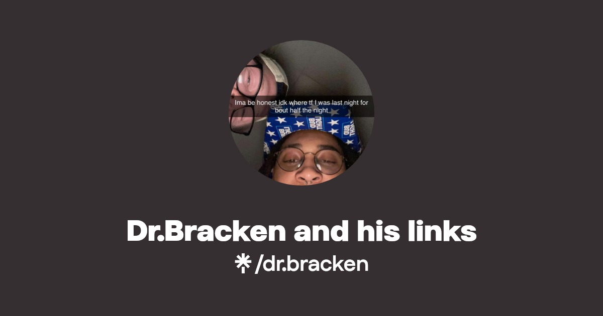 Dr.Bracken and his links Twitter, Instagram, Twitch Linktree