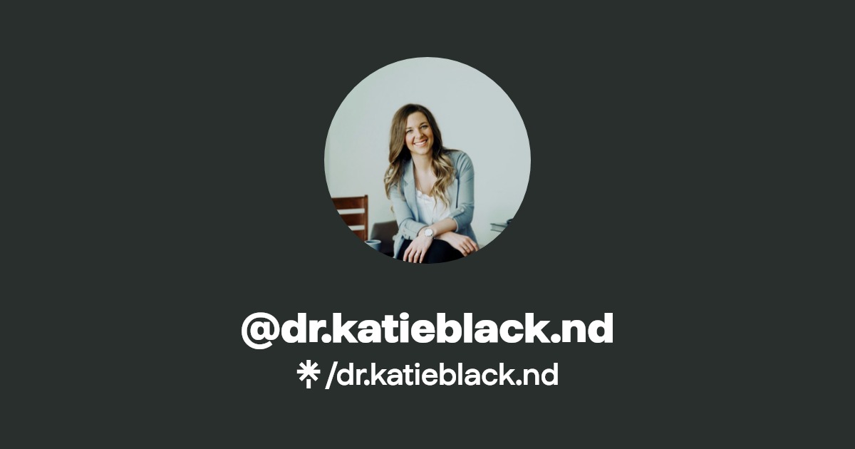 dr.katieblack.nd Facebook, TikTok Linktree