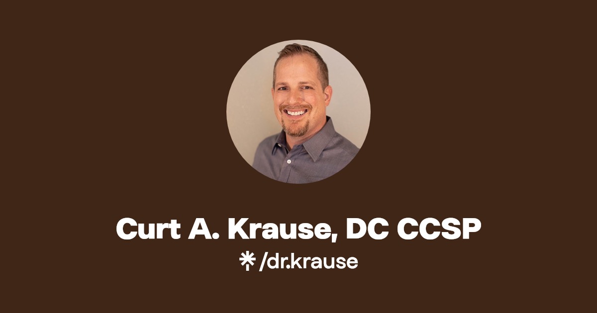 Curt A. Krause, DC CCSP Linktree
