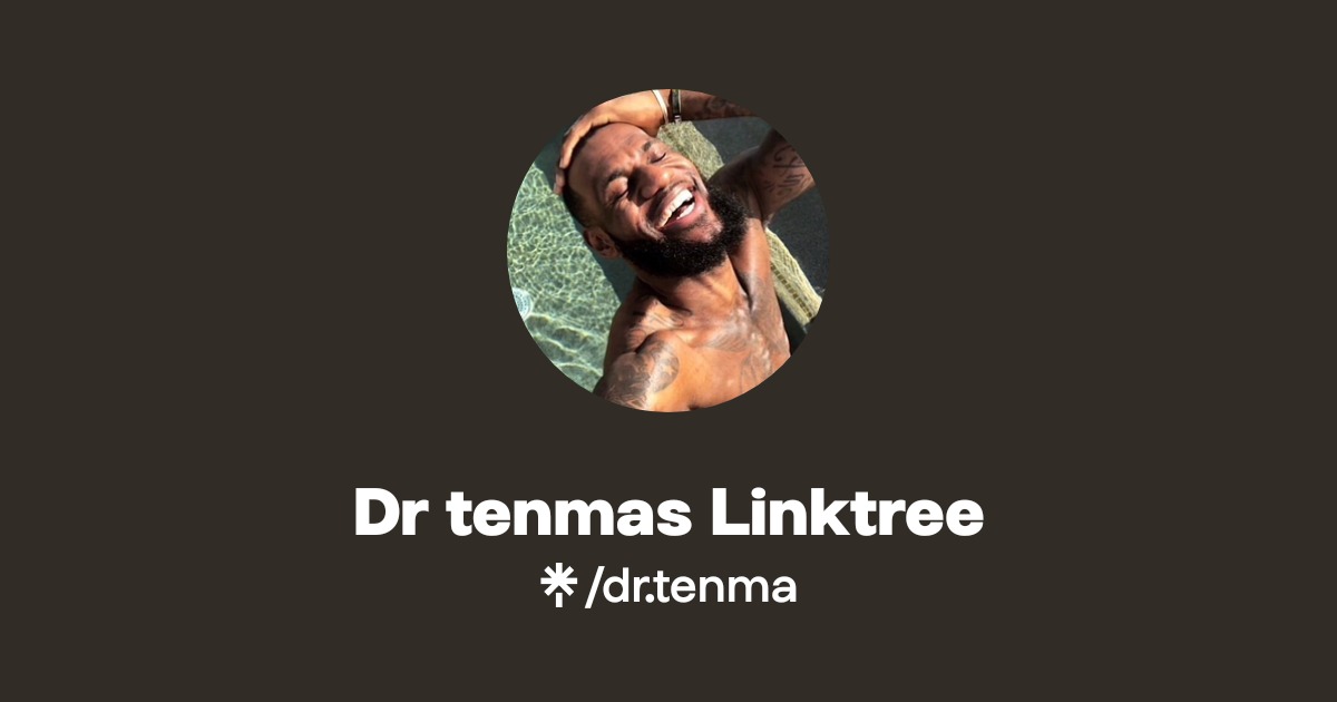 Dr tenmas Linktree | Instagram, TikTok, Twitch | Linktree