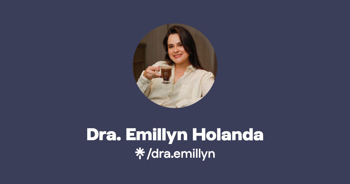 Dra. Emillyn Holanda | Instagram | Linktree