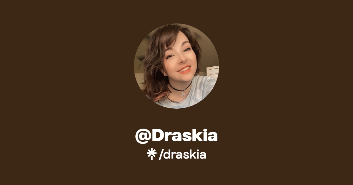 @Draskia | Instagram, TikTok, Twitch | Linktree