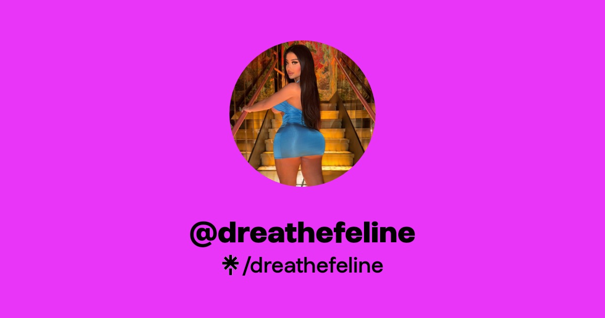 dreathefeline - Find @dreathefeline Onlyfans - Linktree