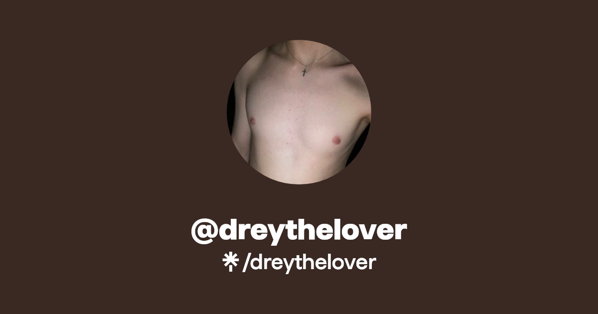 dreythelover | Twitter, Instagram, TikTok, Twitch | Linktree