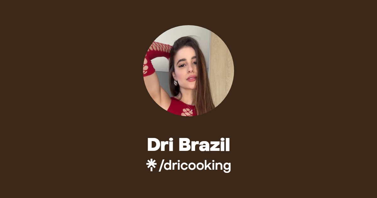 Dri Brazil - Find Dri Brazil Onlyfans - Linktree