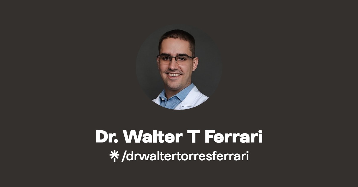 Dr. Walter T Ferrari Instagram Linktree