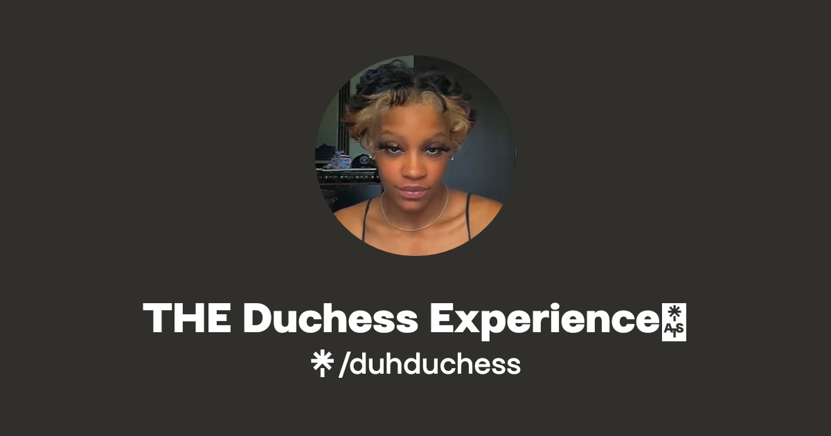 THE Duchess Experience - Find THE Duchess Experience Onlyfans - Linktree