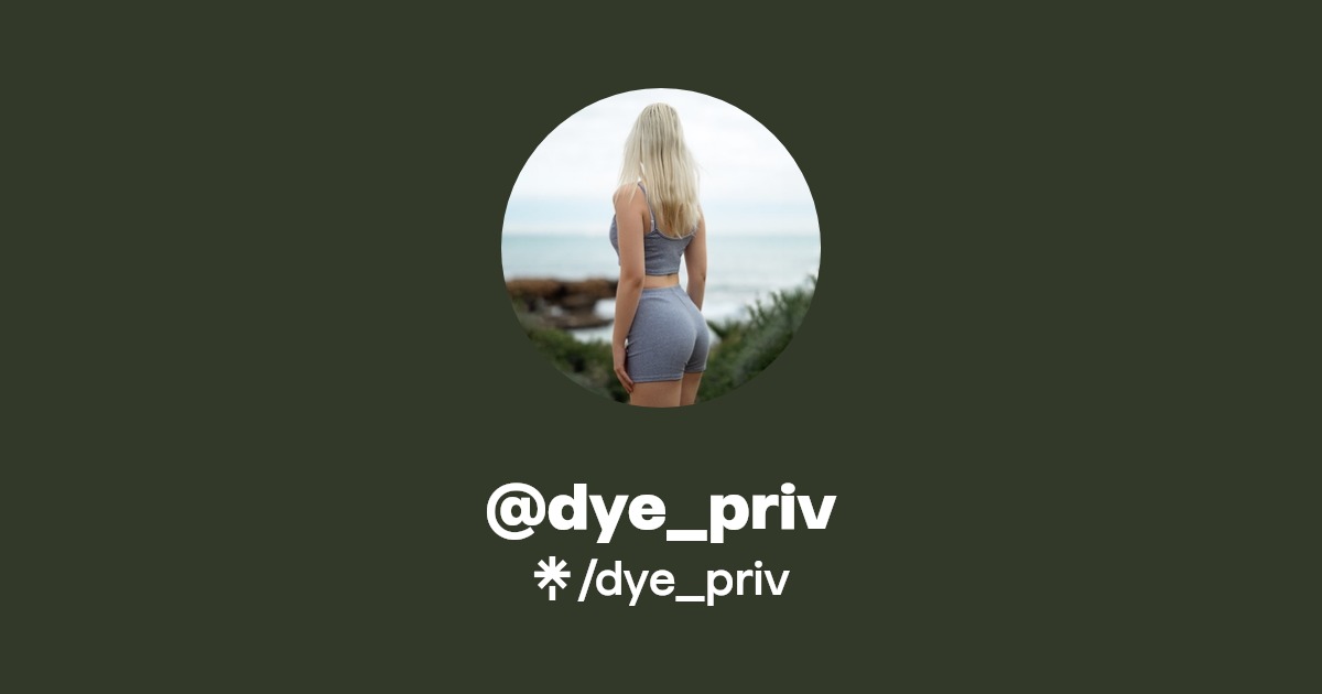 dye_priv - Find @dye_priv Onlyfans - Linktree