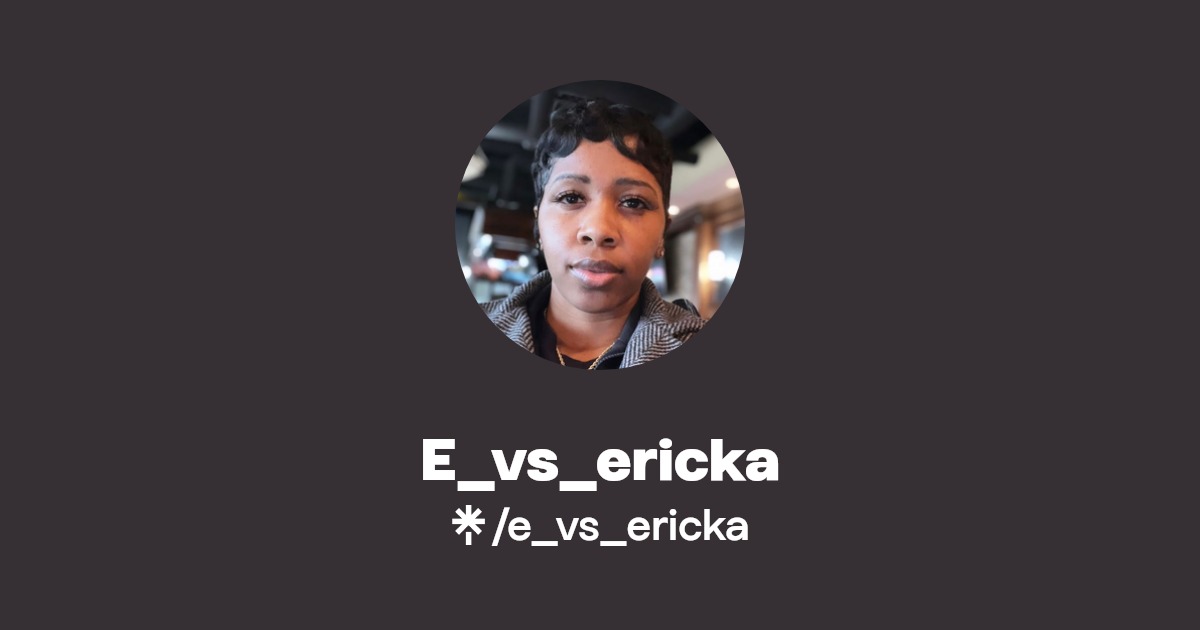 E_vs_ericka - Find E_vs_ericka Onlyfans - Linktree