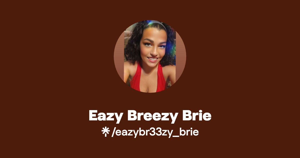 Eazy Breezy Brie - Find Eazy Breezy Brie Onlyfans - Linktree